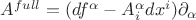 $A^{full}=(df^\alpha - A^\alpha_i d x^i)\partial_\alpha$