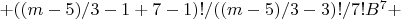 $+((m-5)/3-1+7-1)!/((m-5)/3-3)!/7!B^7+$
