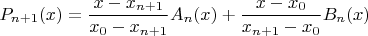 $$
P_{n+1}(x)= \frac{x-x_{n+1}}{x_0 - x_{n+1}}A_n(x) + \frac{x-x_{0}}{x_{n+1}-x_0}B_n(x)
$$