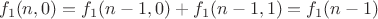 $$f_1(n,0)=f_1(n-1,0)+f_1(n-1,1)=f_1(n-1)$$