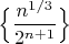 $\Big\{\dfrac{n^{1/3}}{2^{n+1}}\Big\}$