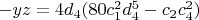 $-y z=4 d_4 (80 c_1^2 d_4^5-c_2 c_4^2)$