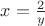 $x=\frac{2}{y}$