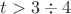 $t > 3 \div 4$ $t > 3 \div 4$