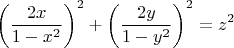 $$\left( {\frac{{2x}}{{1 - x^2 }}} \right)^2 + \left( {\frac{{2y}}{{1 - y^2 }}} \right)^2 =z^2$