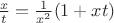 $\frac x t= \frac 1 {x^2} (1+xt)$ $\frac x t= \frac 1 {x^2} (1+xt)$