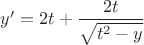 $y'=2t+\dfrac{2t}{\sqrt{t^2-y}}$