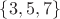 $\{ 3,5,7 \}$