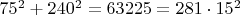 $75^2+240^2=63225=281 \cdot 15^2$