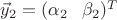 $\vec{y}_2=(\alpha_2\;\,\,\,\beta_2)^T$