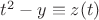 $t^2-y\equiv z(t)$