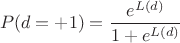 $$P(d=+1) =\frac{e^{L(d)}}{1+e^{L(d)}}$$