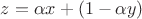 $z = \alpha x + (1 - \alpha y)$