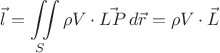 $$\vec l=\iint\limits_{S}\rho V\cdot\vec{LP}\,d\vec r = \rho V\cdot\vec L$$