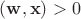 $(\mathbf{w},\mathbf{x})>0$ $(\mathbf{w},\mathbf{x})>0$