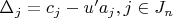 $\Delta_j=c_j-u'a_j, j \in J_{n}$