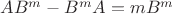 $AB^m-B^mA=mB^m$