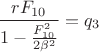 $$\frac{rF_{10}}{1-\frac{F^2_{10}}{2\beta^2}}=q_3$$