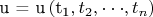 ${\text{u  =  u}}\left( {{\text{t}}_{\text{1}} ,t_2 , \cdot  \cdot  \cdot ,t_n } \right)$