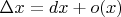 $\Delta x = dx + o(x)$