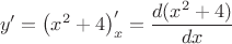 $$y'=\left(x^2+4\right)'_x=\frac{d(x^2+4)}{dx}$$