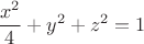 $$\frac {x^2}4+y^2 + z^2=1$$