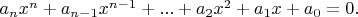 $a_nx^n+a_{n-1}x^{n-1}+...+a_2x^2+a_1x+a_0=0.$