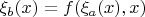 $\xi_b (x) = f(\xi_a (x), x)$