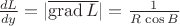 $\frac{dL}{dy} = |\overline{\operatorname{grad}L}| = \frac1{R\,\cos{B}}$