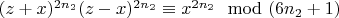 $(z + x)^{2n_2}(z-x)^{2n_2}\equiv x^{2n_2}\mod(6n_2 +1)$
