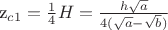 z_{c1}=\frac {1}{4}H=\frac {h\sqrt {a}}{4(\sqrt {a}-\sqrt {b})}
