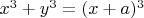 $x^3+y^3=(x+a)^3$