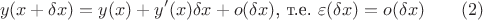 $$ y(x + \delta x) = y(x) + y'(x) \delta x + o(\delta x) \text{,     т.е. } \varepsilon (\delta  x) = o(\delta x) \qquad (2)$$