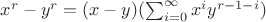 $x^r-y^r=(x-y)(\sum_{i=0}^{\infty} x^{i} y^{r-1-i})$