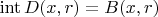 $\operatorname{int} D (x, r) = B(x, r)$