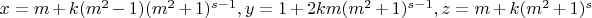 $x=m+k(m^2-1)(m^2+1)^{s-1}, y=1+2km(m^2+1)^{s-1}, z=m+k(m^2+1)^s$