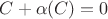 $C+\alpha(C)=0$