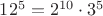 $12^5=2^{10} \cdot 3^5$ $12^5=2^{10} \cdot 3^5$
