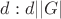 $d:d| |G|$