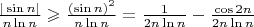 $\frac{|\sin n|}{n \ln n} \geqslant
 \frac{(\sin n)^2}{n \ln n}=\frac{1}{2n \ln n}-\frac{\cos 2n}{2n \ln n}$