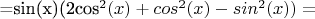 =sin(x)(2cos^2(x) + cos^2(x) - sin^2(x))=