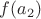 $f(a_2)$