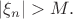 $|\xi_n| > M.$