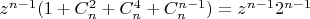 $z^{n-1} (1+C_n^2+C_n^4+C_n^{n-1})=z^{n-1} 2^{n-1}$