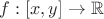$f:[x,y]\to \mathbb{R}$