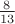 $\frac {8}{13}$