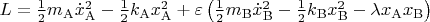 $L=\frac{1}{2}m_{\mathrm{A}}\dot{x}_{\mathrm{A}}^2-\frac{1}{2}k_{\mathrm{A}}x_{\mathrm{A}}^2+\varepsilon\left(\frac{1}{2}m_{\mathrm{B}}\dot{x}_{\mathrm{B}}^2-\frac{1}{2}k_{\mathrm{B}}x_{\mathrm{B}}^2-\lambda x_{\mathrm{A}}x_{\mathrm{B}}\right)$