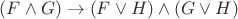 $(F \wedge G) \to (F \vee H) \wedge (G \vee H)$
