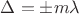 $\Delta=\pm m\lambda$ $\Delta=\pm m\lambda$