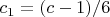 $c_1=(c-1)/6$